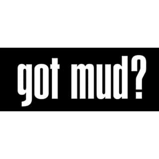 Got Mud? Sticker - 5" X 2"